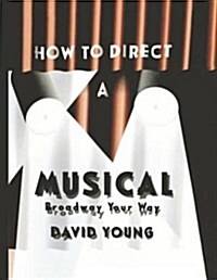 How to Direct a Musical (Paperback)