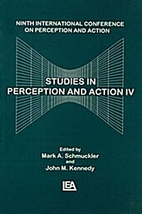 Studies in Perception and Action IV : Ninth Annual Conference on Perception and Action (Paperback)