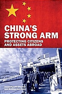 Chinas Strong Arm : Protecting Citizens and Assets Abroad (Paperback)