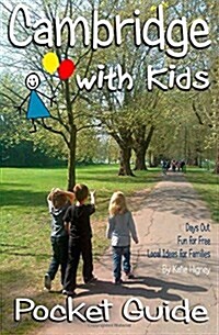 Cambridge with Kids: Pocket Guide: Family Guide to Cambridge (Paperback)