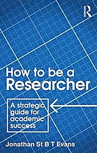 How to Be a Researcher : A strategic guide for academic success (Paperback, 2 ed)