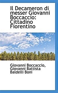 Il Decameron Di Messer Giovanni Boccaccio: Cittadino Fiorentino (Paperback)