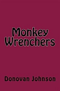Monkey Wrenchers (Paperback)