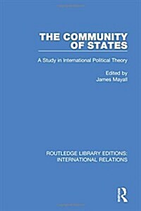 The Community of States : A Study in International Political Theory (Hardcover)