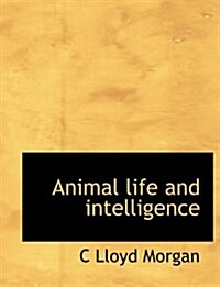 Animal Life and Intelligence (Paperback)