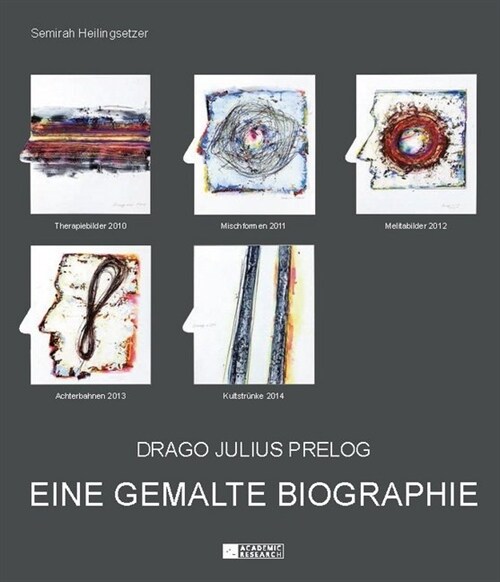 Drago Julius Prelog: Eine Gemalte Biographie (Hardcover)