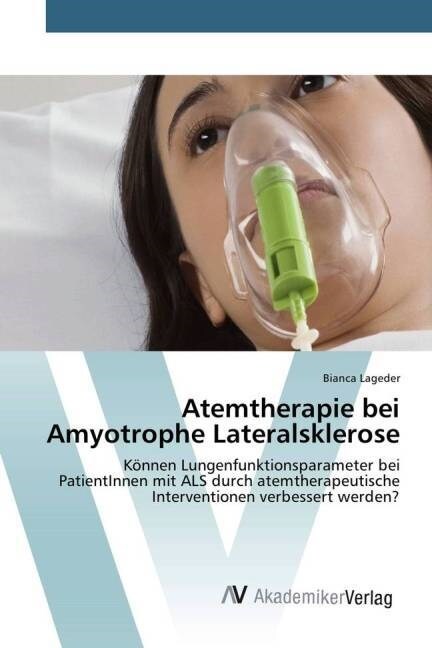 Atemtherapie Bei Amyotrophe Lateralsklerose (Paperback)