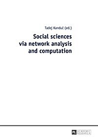 Social Sciences Via Network Analysis and Computation (Paperback)
