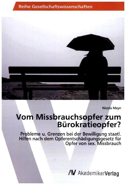 Vom Missbrauchsopfer zum B?okratieopfer? (Paperback)