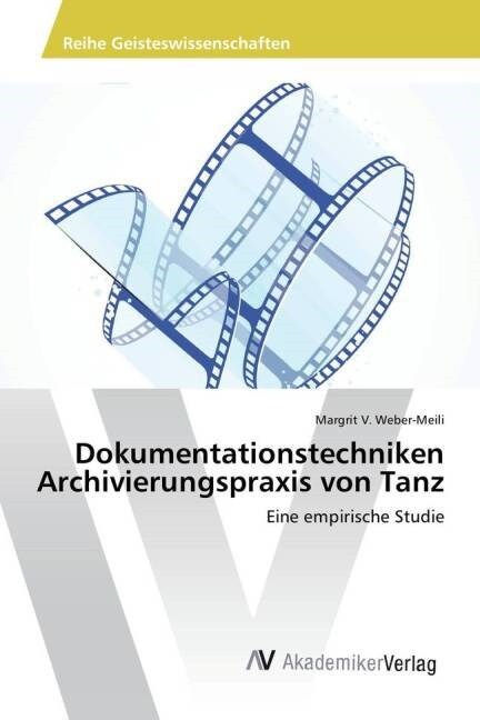 Dokumentationstechniken Archivierungspraxis Von Tanz (Paperback)