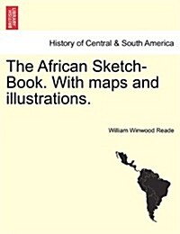 The African Sketch-Book. with Maps and Illustrations. Vol. II (Paperback)