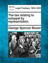 The Law Relating to Estoppel by Representation. (Paperback)