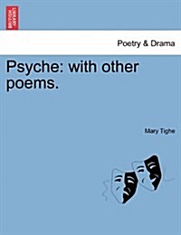 Psyche: With Other Poems. the Fourth Edition (Paperback)