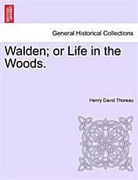 Walden; Or Life in the Woods. (Paperback)