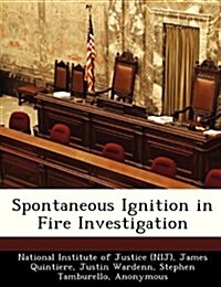 Spontaneous Ignition in Fire Investigation (Paperback)