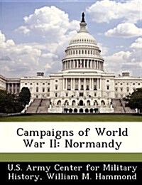 Campaigns of World War II: Normandy (Paperback)