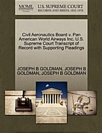 Civil Aeronautics Board V. Pan American World Airways Inc. U.S. Supreme Court Transcript of Record with Supporting Pleadings (Paperback)