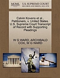 Calvin Kovens et al., Petitioners, V. United States. U.S. Supreme Court Transcript of Record with Supporting Pleadings (Paperback)