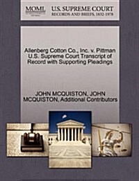 Allenberg Cotton Co., Inc. V. Pittman U.S. Supreme Court Transcript of Record with Supporting Pleadings (Paperback)