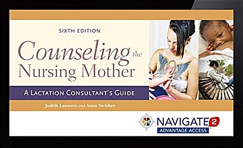 Navigate 2 Advantage Access for Counseling the Nursing Mother (Hardcover, 6, Revised)