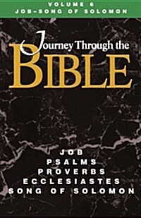 Journey Through the Bible Volume 6, Job-Song of Solomon Student (Paperback)