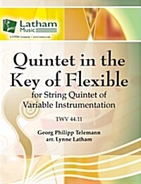 Quintet in the Key of Flexible (Twv 44:11): For String Quintet of Variable Instrumentation (Hardcover)