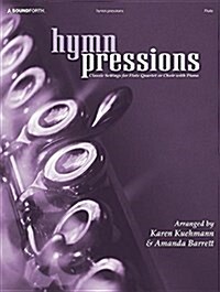 Hymnpressions: Classic Settings for Flute Quartet or Choir with Piano (Hardcover)