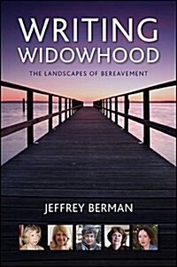 Writing Widowhood: The Landscapes of Bereavement (Hardcover)