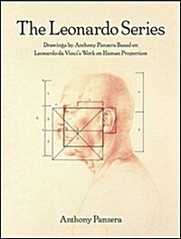 The Leonardo Series: Drawings by Anthony Panzera Based on Leonardo Da Vincis Work on Human Proportion (Hardcover)
