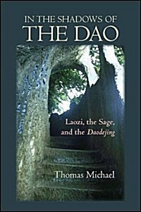 In the Shadows of the DAO: Laozi, the Sage, and the Daodejing (Hardcover)