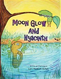 Moon Glow and Hyacinth (Paperback)