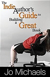 The Indie Authors Guide to: Building a Great Book (Paperback)