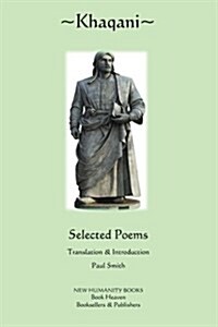 Khaqani: Selected Poems (Paperback)