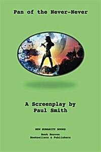 Pan of the Never-Never: A Screenplay (Paperback)