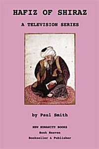 Hafiz of Shiraz: A Television Series (Paperback)