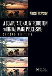 A Computational Introduction to Digital Image Processing (Hardcover, 2)