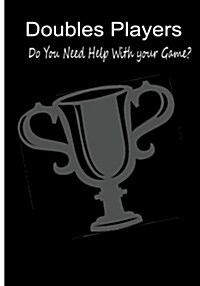 Doubles Players - Do You Need Help with Your Game?: Vol 2 Do You Need Help with Your Game? (Paperback)