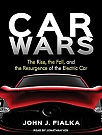 Car Wars: The Rise, the Fall, and the Resurgence of the Electric Car (Audio CD, CD)