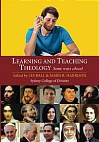 Learning and Teaching Theology (Paperback)