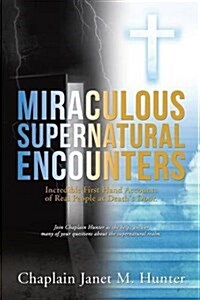 Miraculous Supernatural Encounters (Paperback)