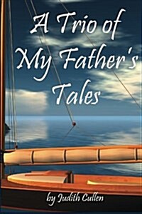 A Trio of My Fathers Tales (Paperback)