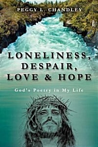 Loneliness, Despair, Love & Hope (Paperback)