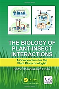 The Biology of Plant-Insect Interactions: A Compendium for the Plant Biotechnologist (Hardcover)