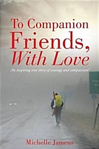 To Companion Friends, with Love (Paperback)