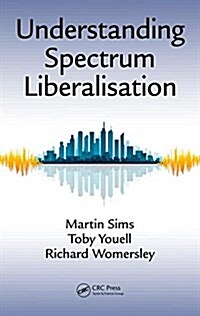 Understanding Spectrum Liberalisation (Hardcover)