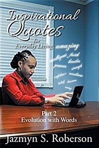 Inspirational Quotes for Everyday Living: Part 2 Evolution with Words (Paperback)