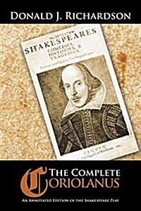 The Complete Coriolanus: An Annotated Edition of the Shakespeare Play (Paperback)