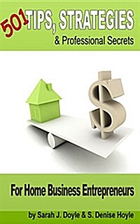 501 Tips, Strategies and Professional Secrets for Home Business Entrepreneurs (Paperback)