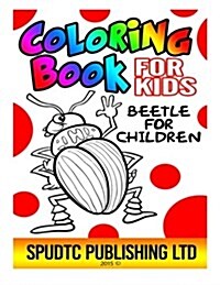 Coloring Book for Kids: Beetle for Children (Paperback)