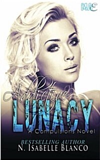 Addictive Lunacy (Paperback)